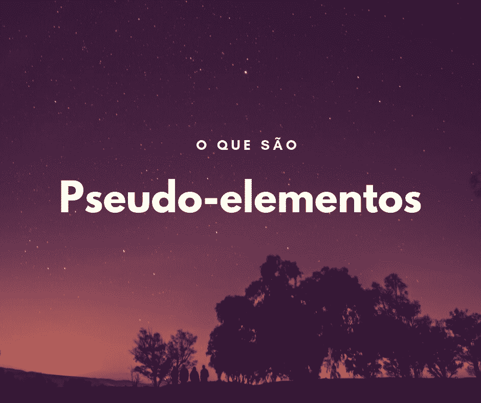 Como utilizar pseudo-elementos no CSS