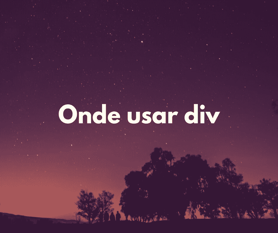 Onde usar div no HTML/CSS com exemplos