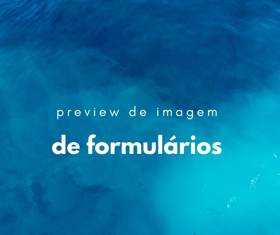 JavaScript: preview de imagem carregada em input file