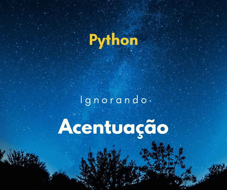 Como fazer uma busca ignorando acentuação em Python?