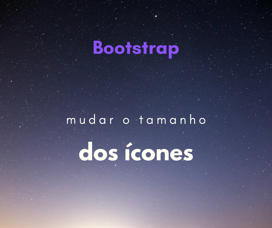 Como alterar o tamanho do ícone no Boostrap