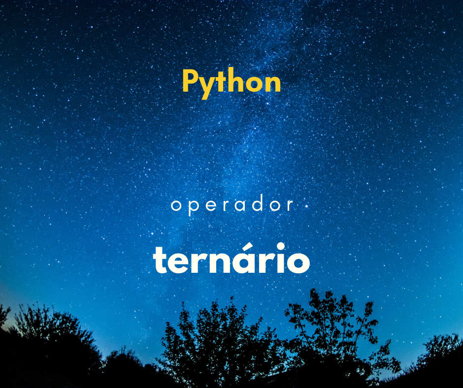 Operador ternário no Python (if ternário)