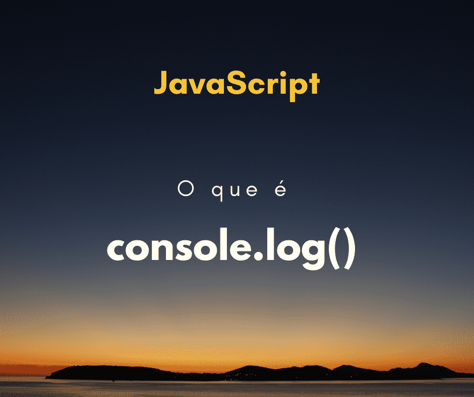 O que é console.log? Como utilizar?