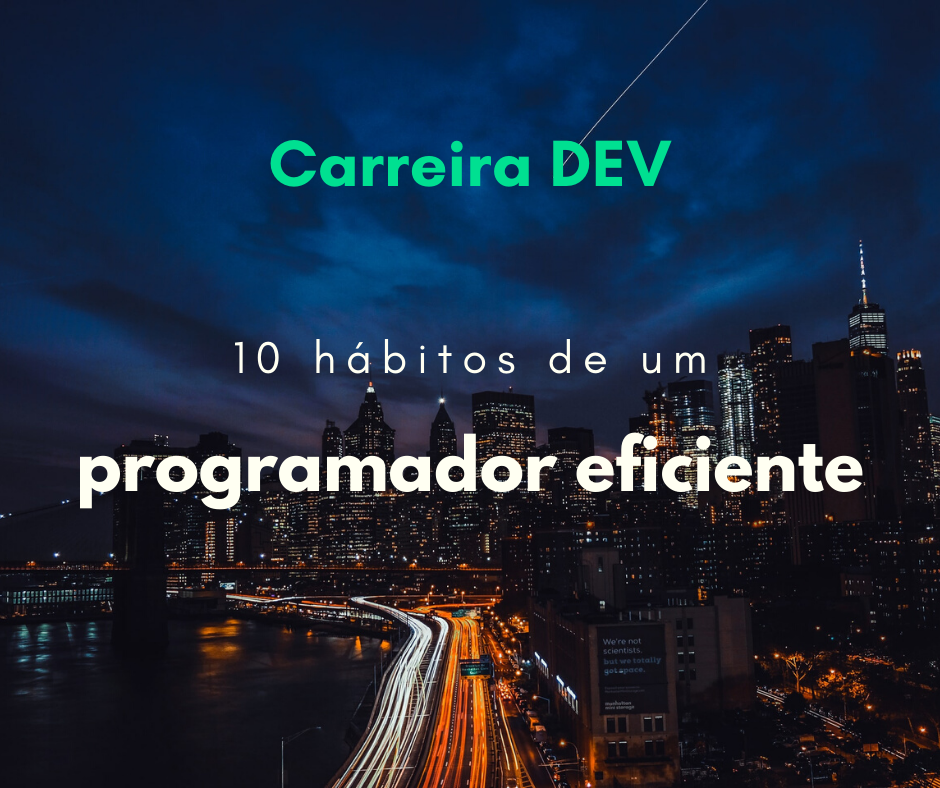 Os 10 hábitos de um programador eficiente