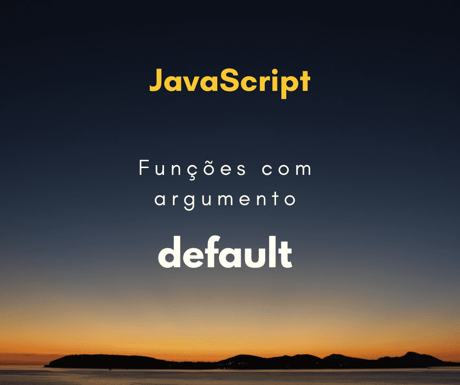 Como colocar argumentos default em uma função em JavaScript