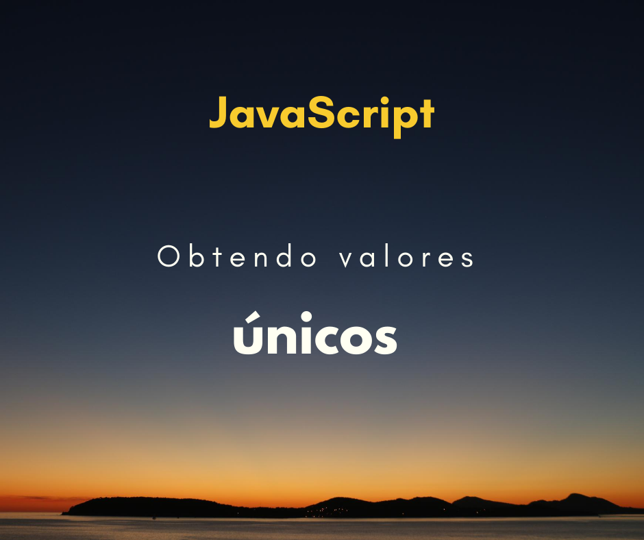 Como obter valores únicos em um array JavaScript