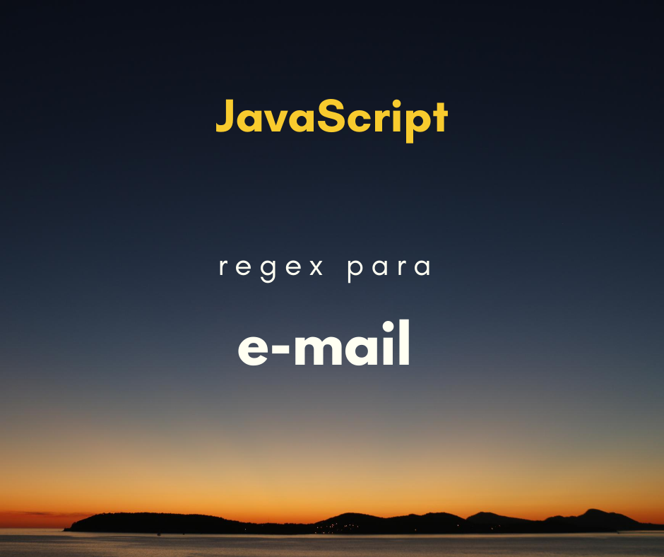 Expressão regular para validar e-mail JavaScript (regex)