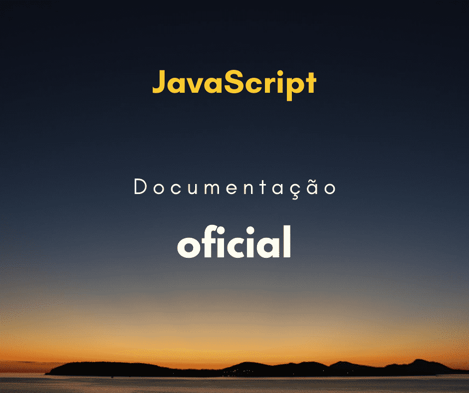 Qual é a documentação oficial de JavaScript?