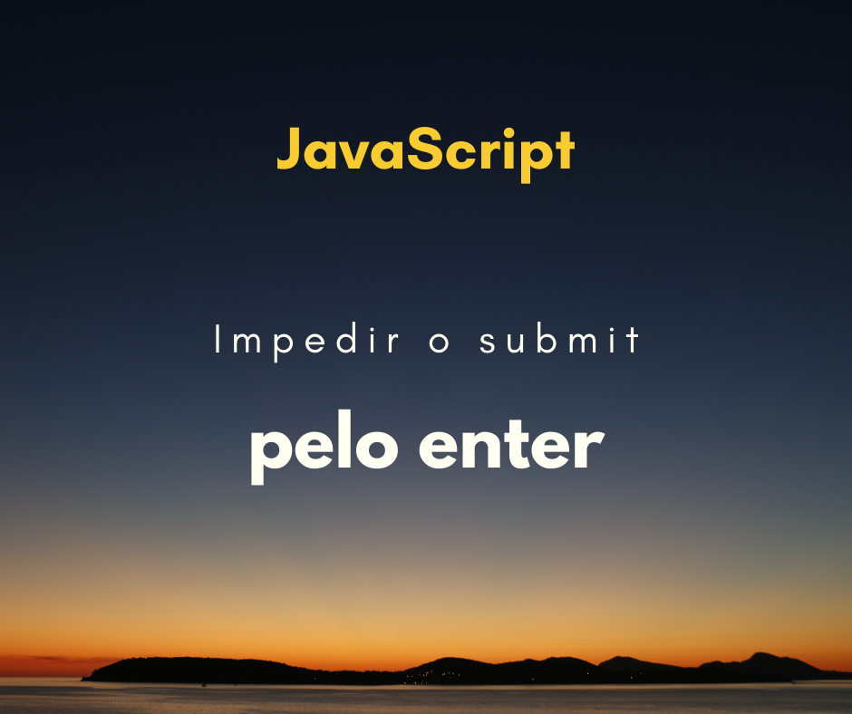 Como impedir o enter de dar submit