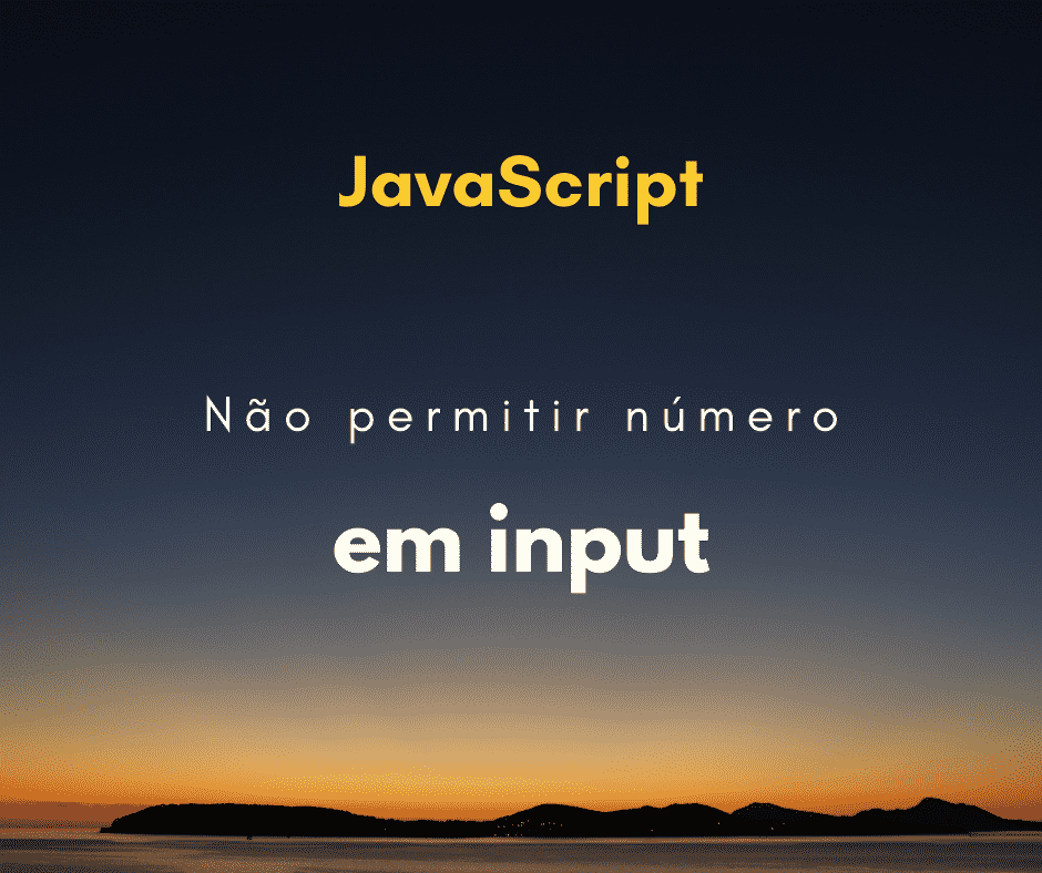 Como não permitir números em um input com JavaScript