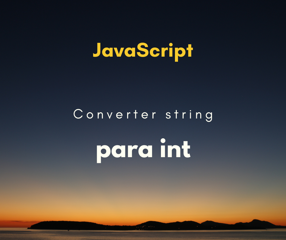 Como converter uma string para int em JavaScript