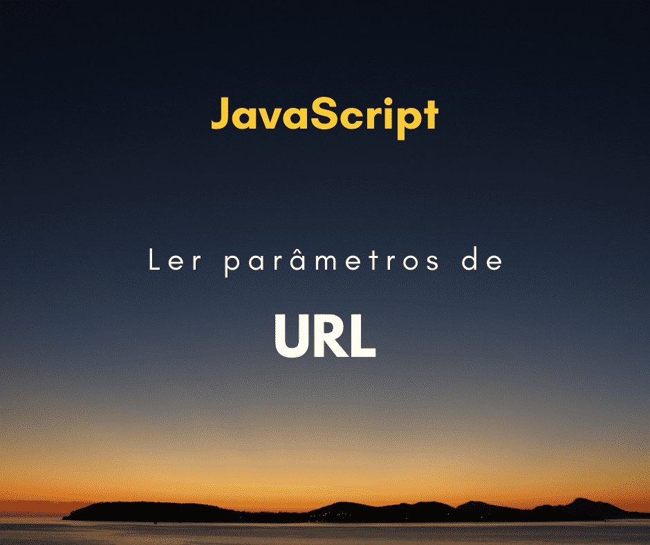 Como ler parâmetros da URL com JavaScript (query string)