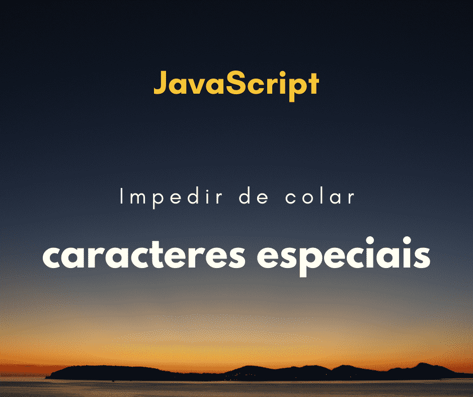 Impedir usuário de colar caracteres especiais com JavaScript