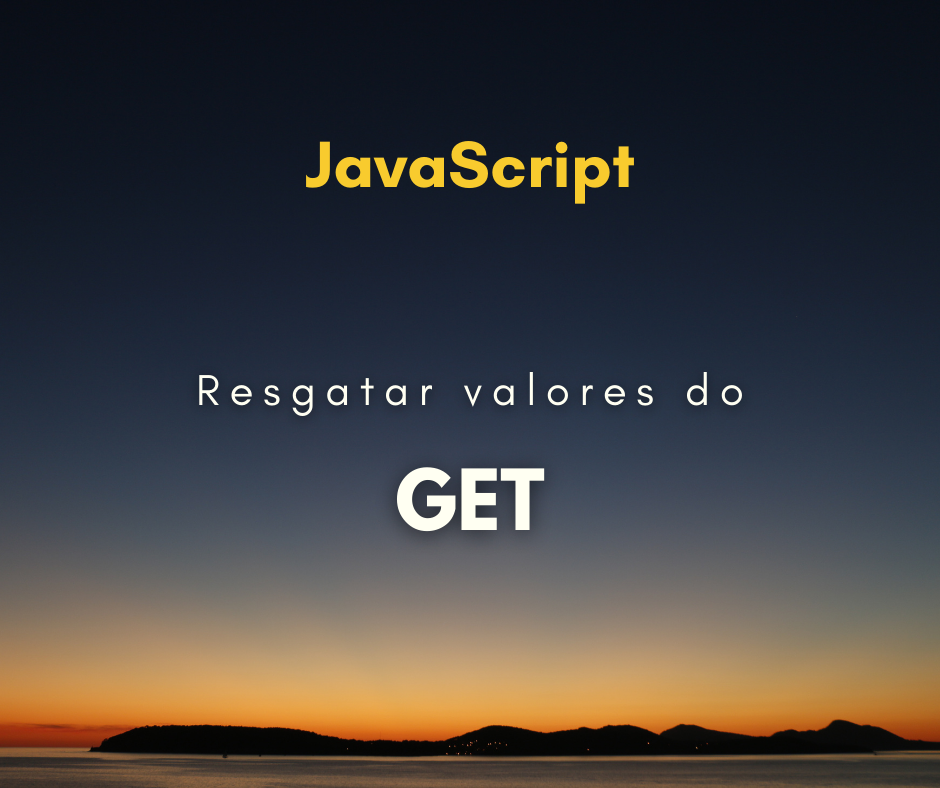 Como resgatar dados do GET com JavaScript