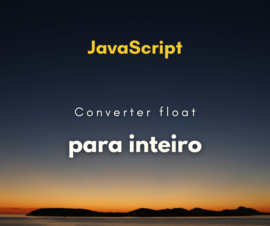 Como converter um float para inteiro em JavaScript