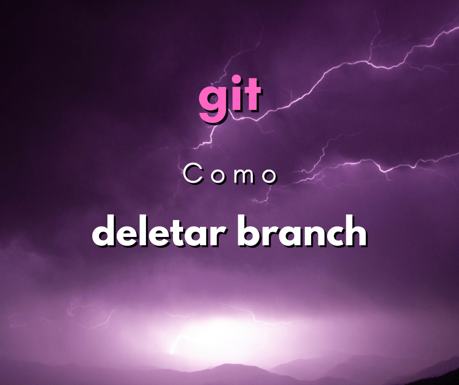 Como remover um branch do git (local e do repositório)