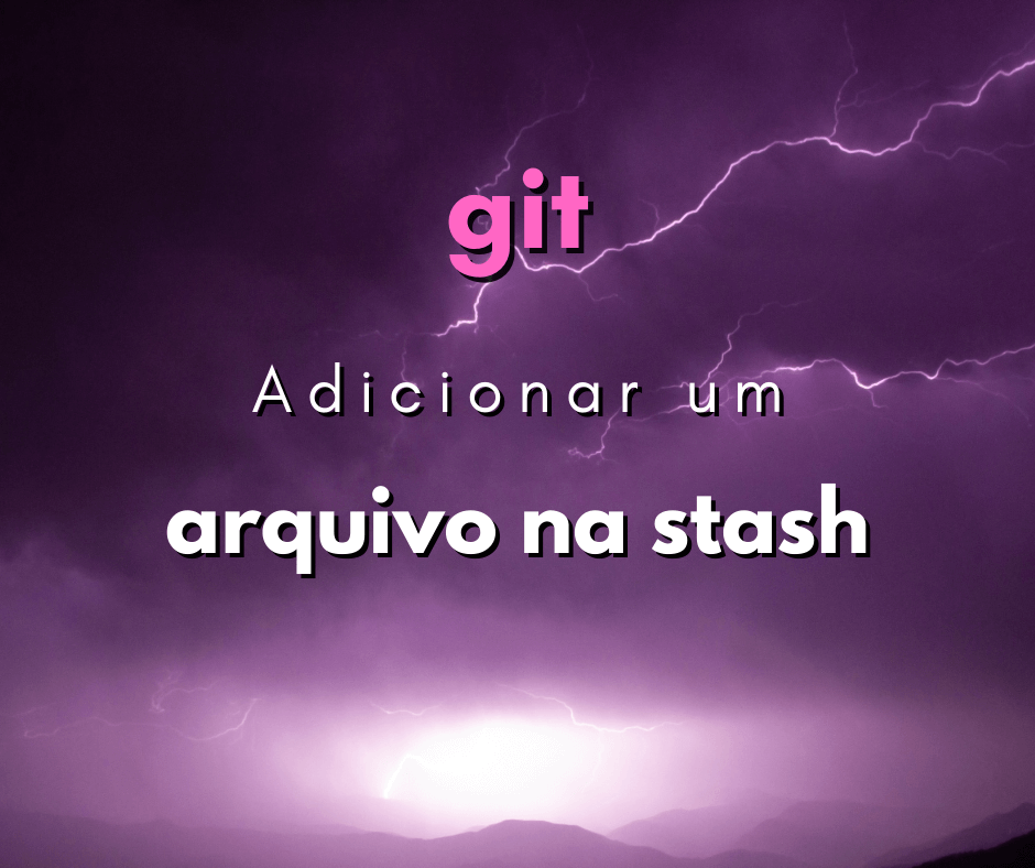Adicionar apenas um arquivo na stash no git