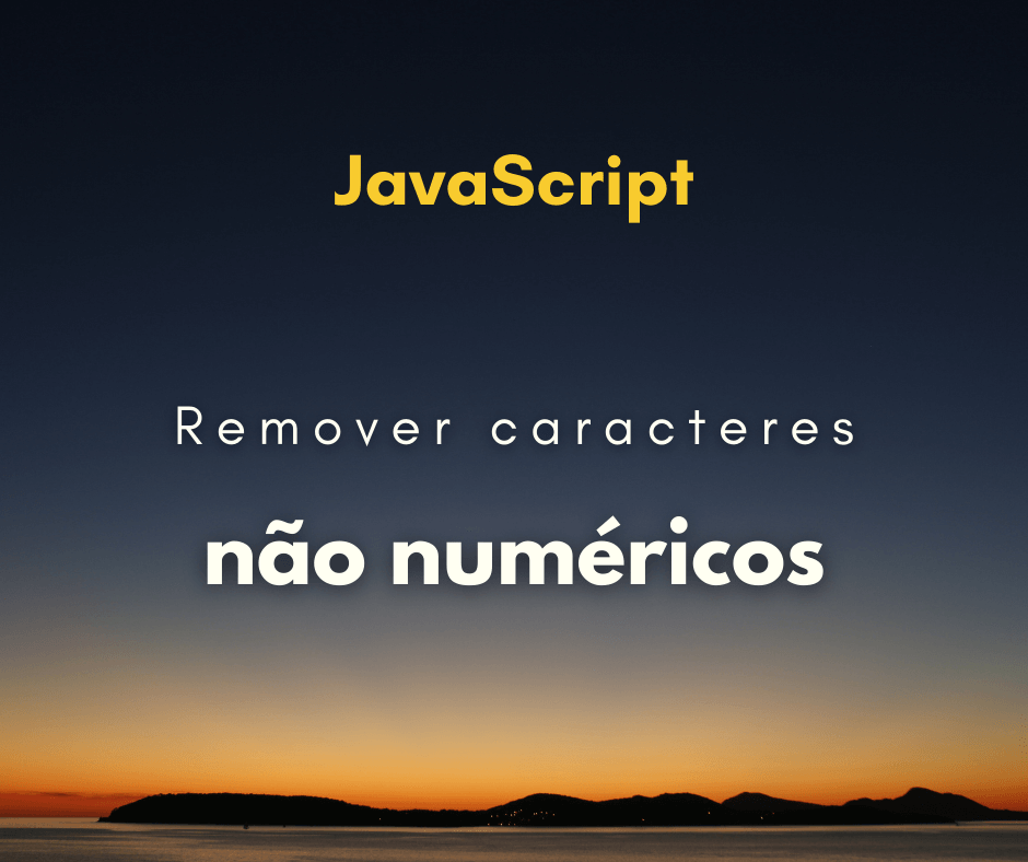 Remover todos os caracteres não numéricos de uma string com JavaScript