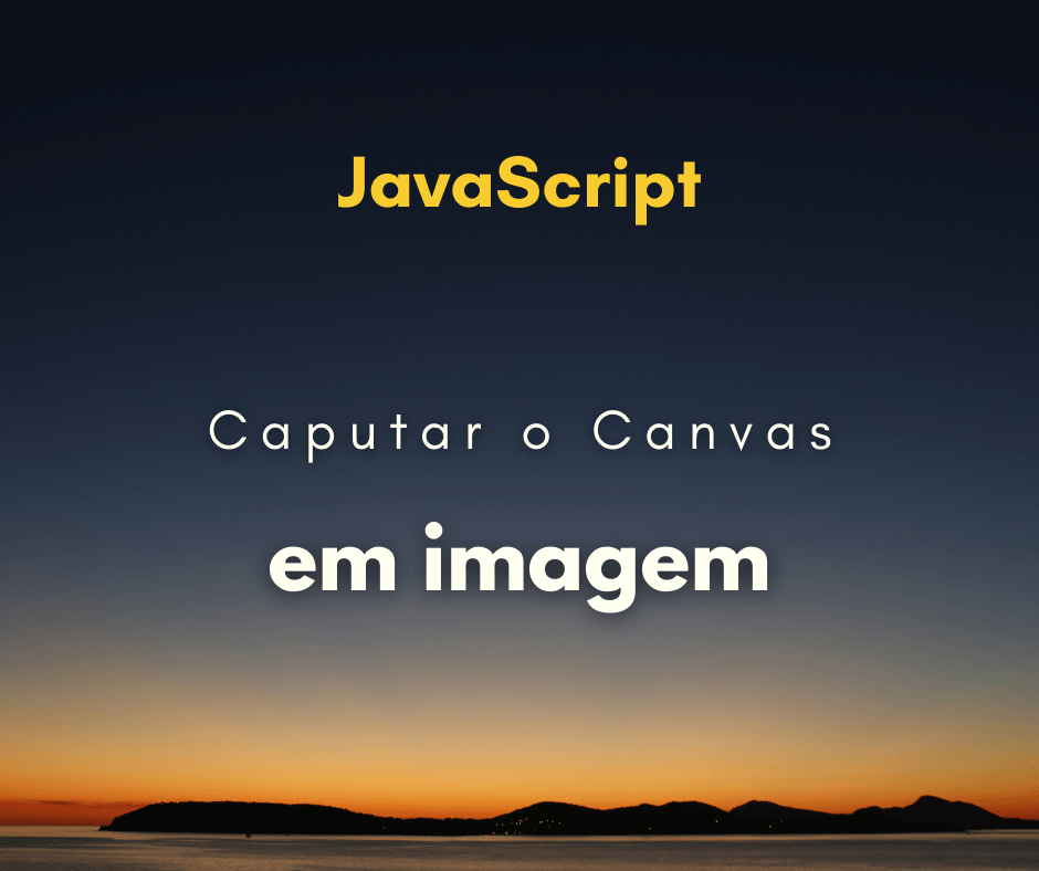 Como transformar o Canvas do HTML em imagem