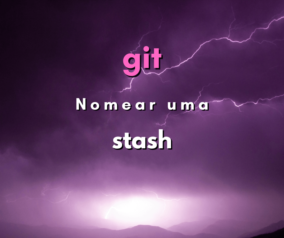 Como nomear uma stash e recuperar a stash pelo nome em git
