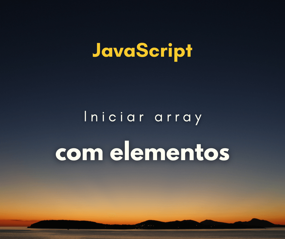 Iniciar um array com elementos vazios em JavaScript