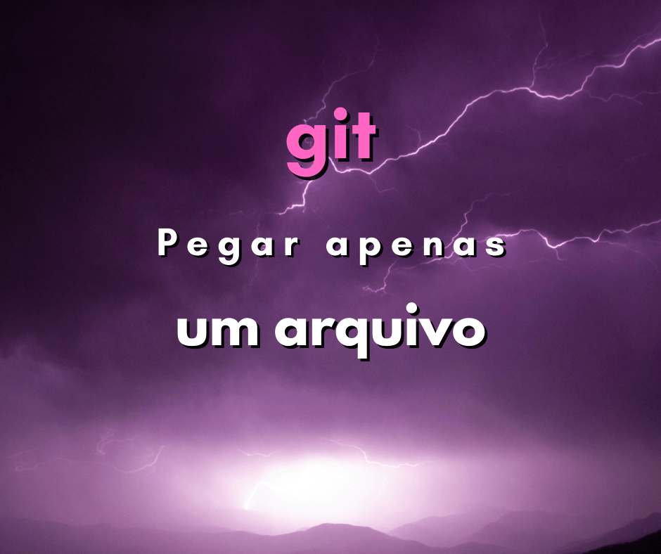 Como pegar apenas um arquivo de outro branch em git