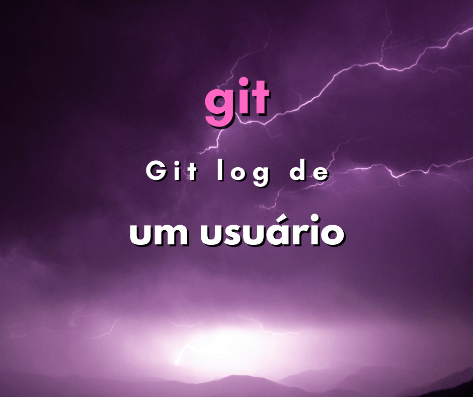 Como verificar log de commit de apenas um usuário em git