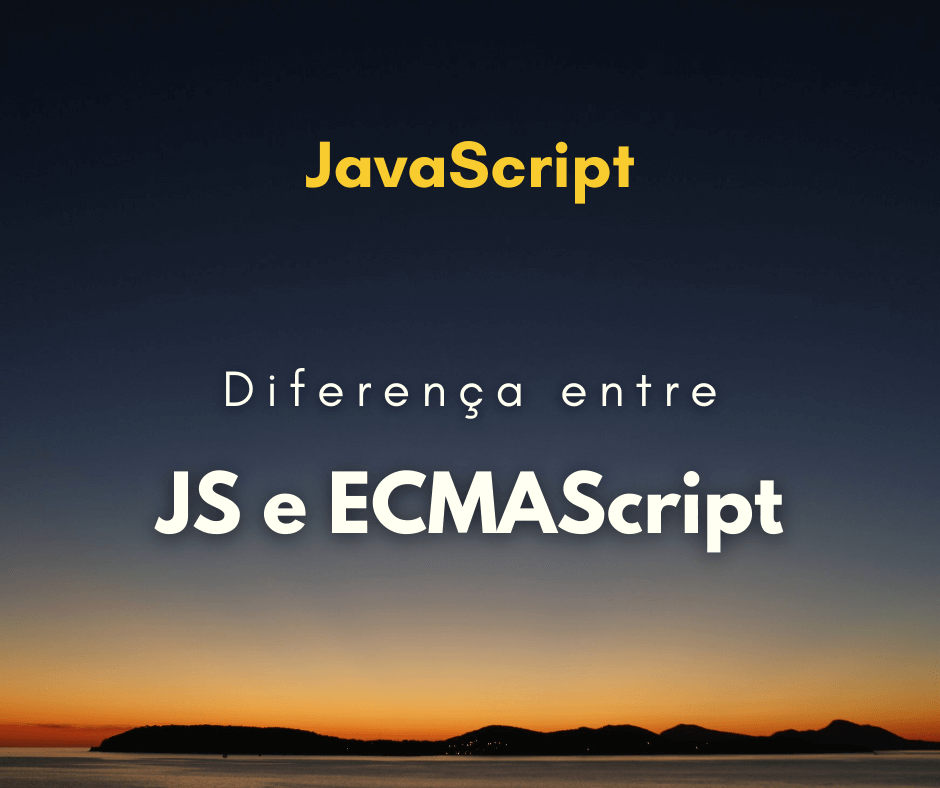 Qual a diferença entre JavaScript e ECMAScript?