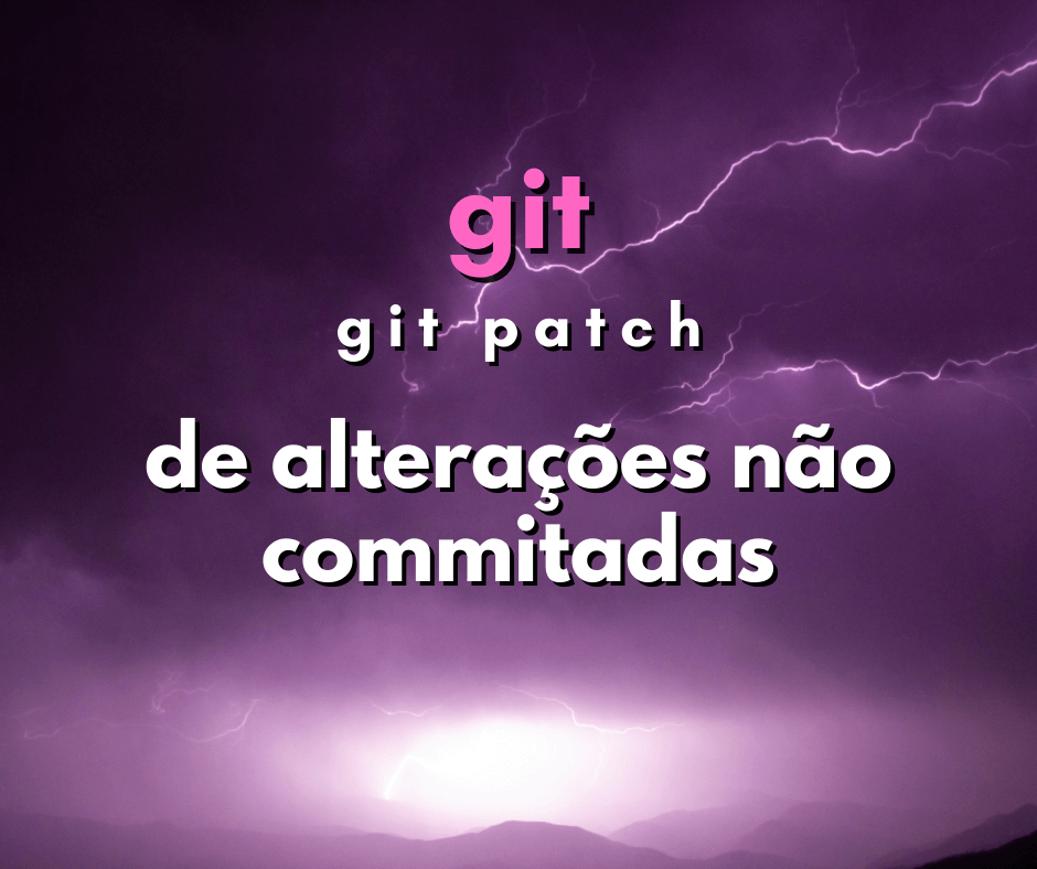 Como fazer um git patch de alterações não commitadas