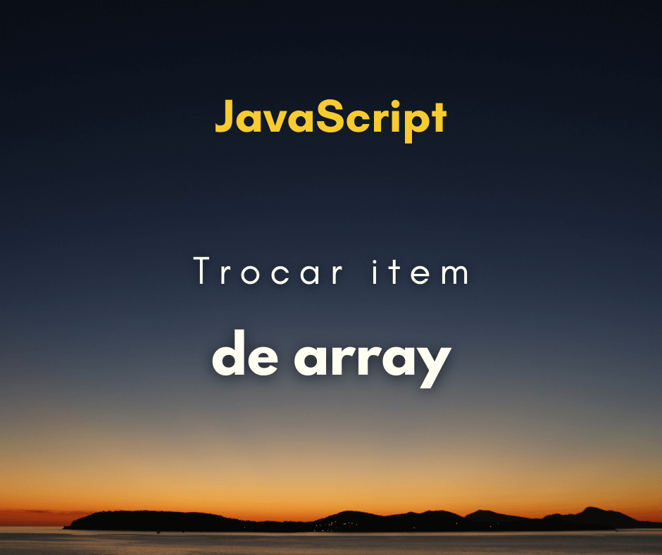 Como trocar um item de um array em JavaScript