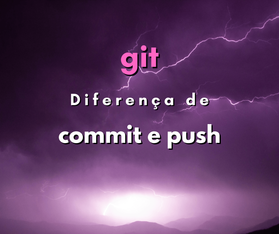 Qual a diferença entre git commit e git push