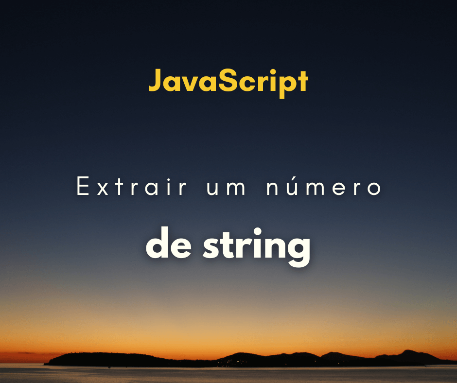 Como extrair um número de uma string em JavaScript