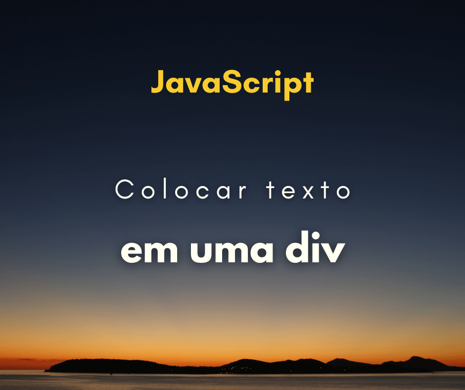 Como inserir texto em uma div com JavaScript