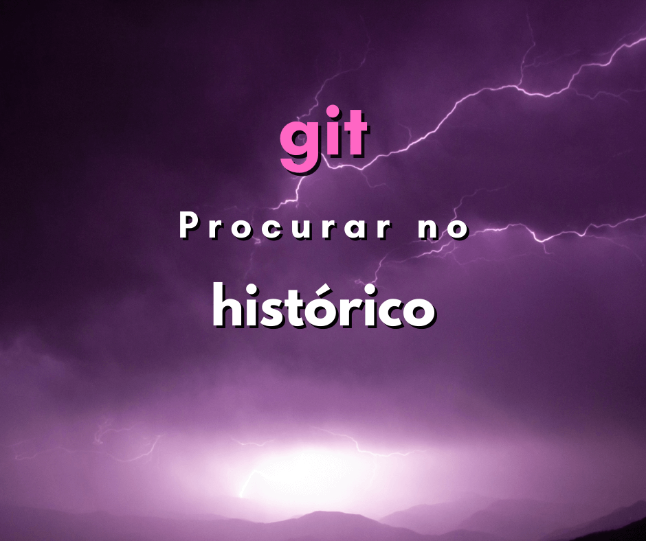 Como procurar por string no histórico do git