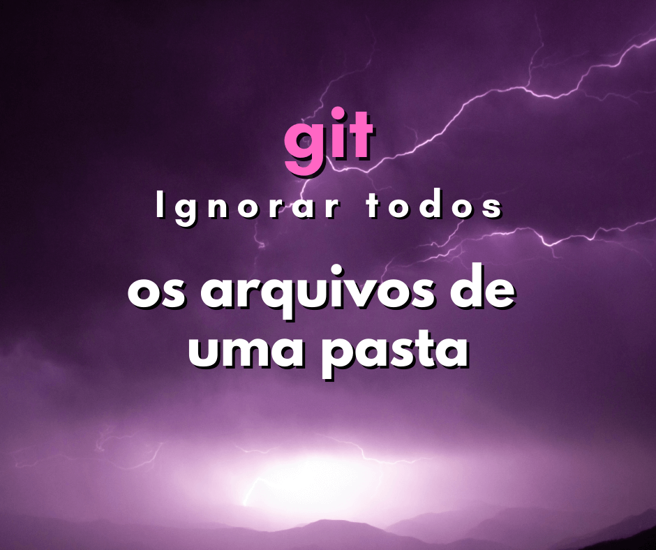 Como ignorar todos os arquivos de uma pasta menos a pasta em git