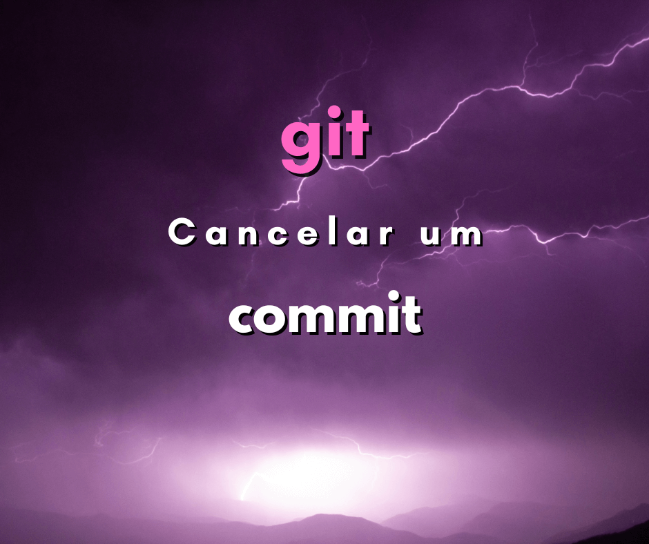 Como cancelar um commit em git