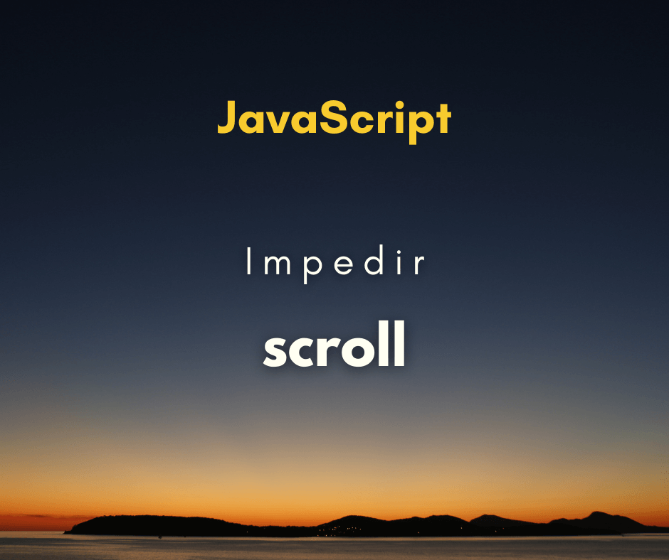 Como impedir o scroll no body com JavaScript