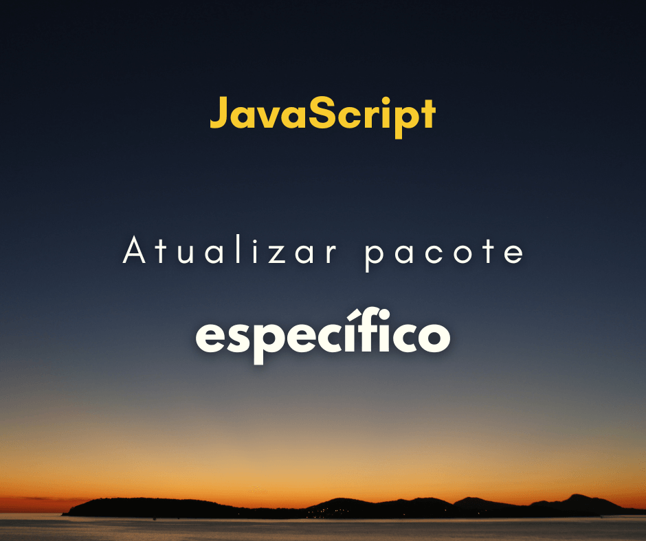 Como atualizar um pacote específico com npm