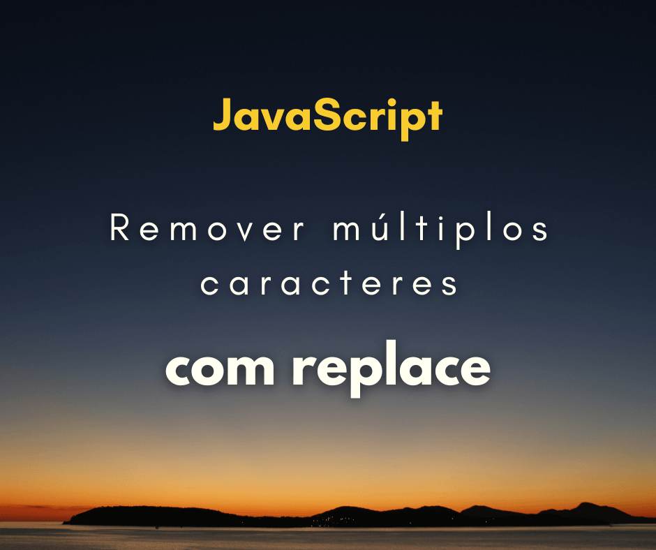Como remover múltiplos caracteres com replace