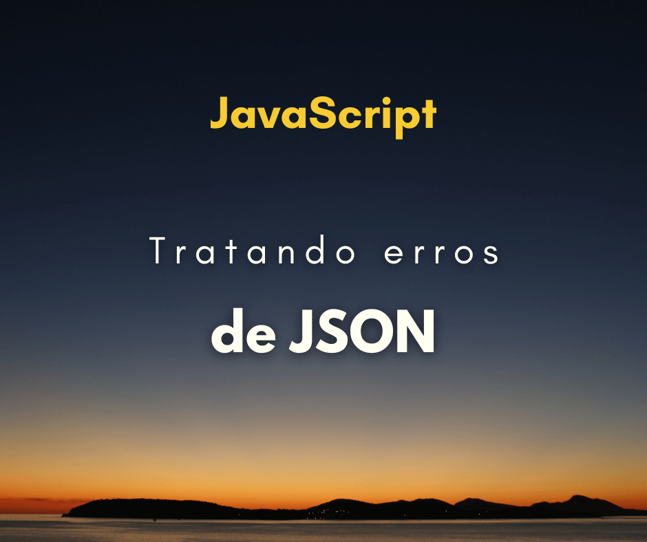 Como tratar resposta de JSON e verificar erro