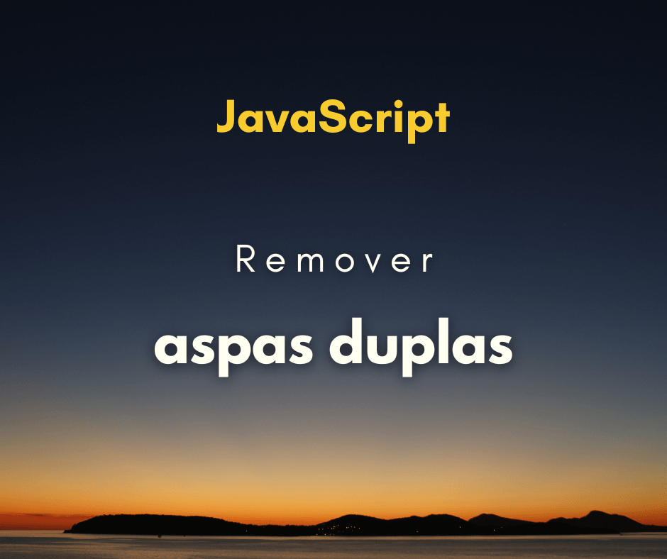 Como remover aspas duplas de string com JavaScript