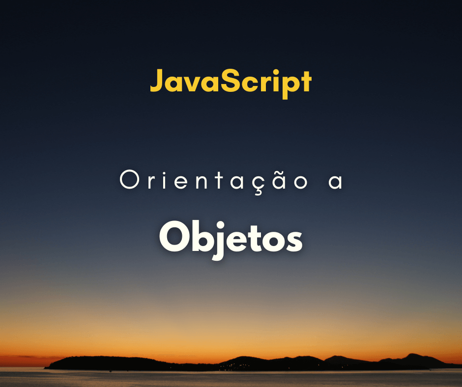 Entendendo JavaScript Orientado a Objetos