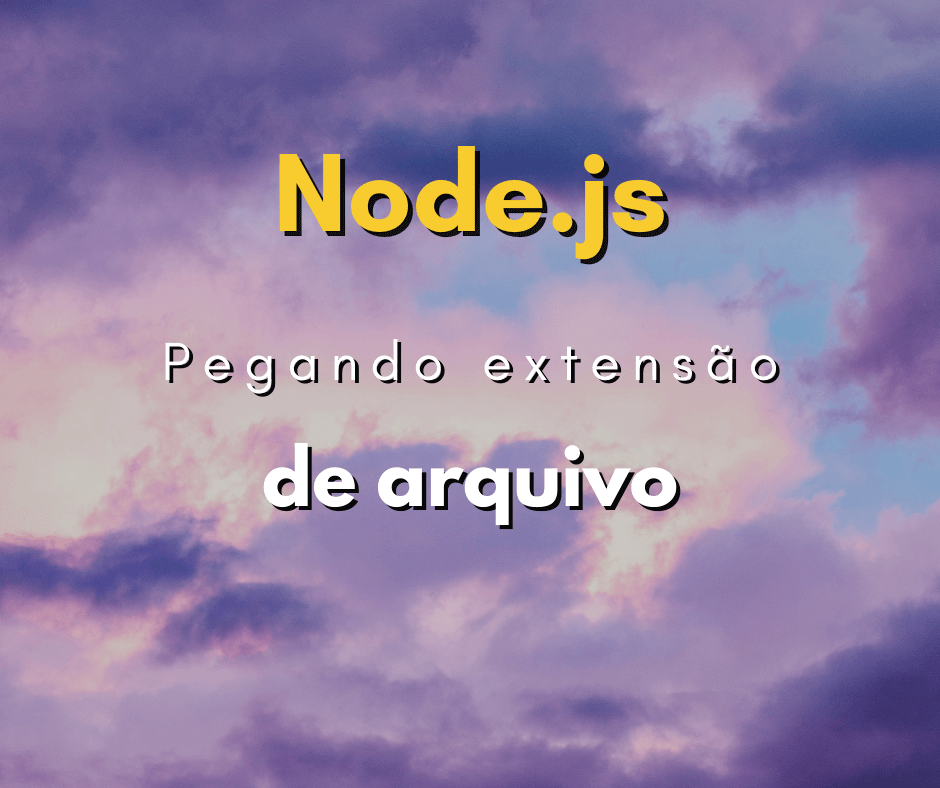 Pegar a extensão de arquivo com Node JS