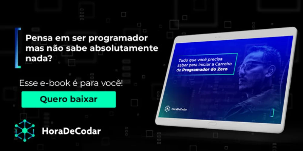E-book: Tudo que você precisa saber para iniciar a Carreira de Programador do Zero