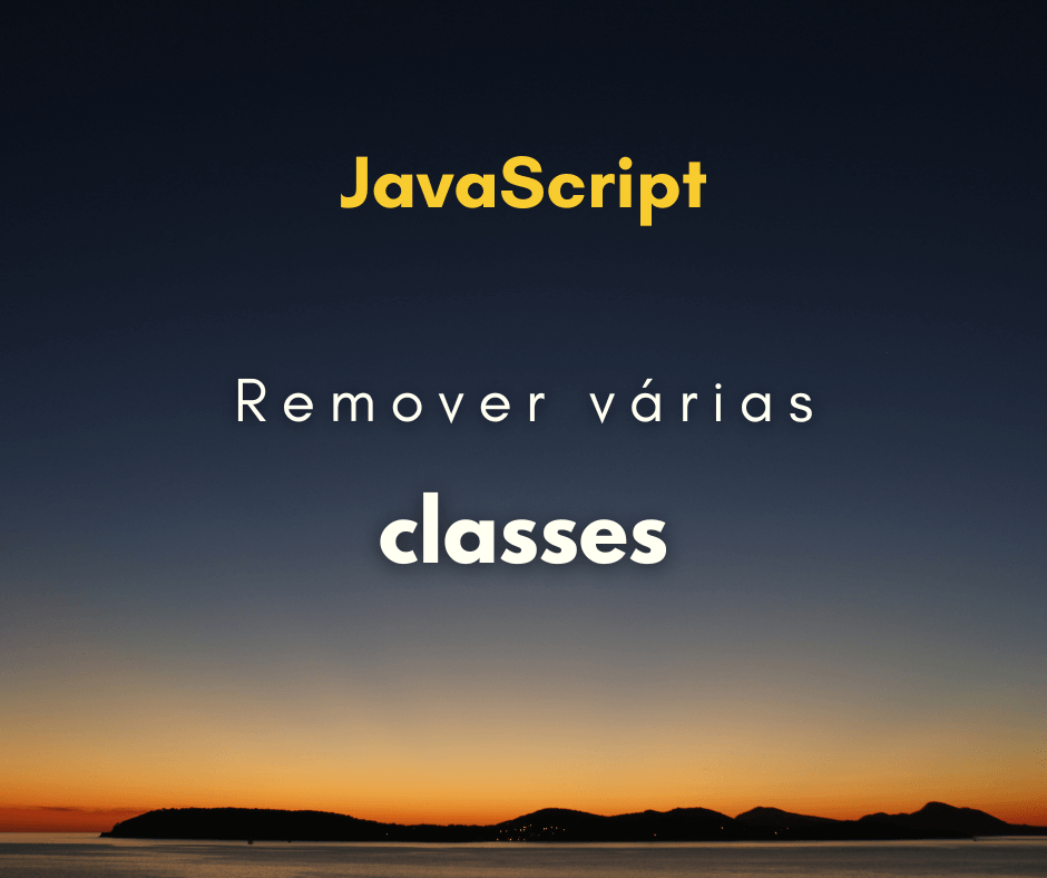 Como remover várias classes com classList