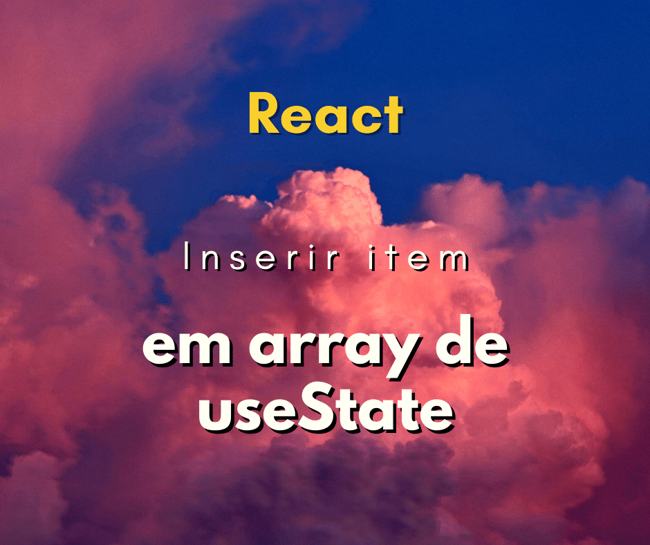 Maneira correta de adicionar item a array de useState