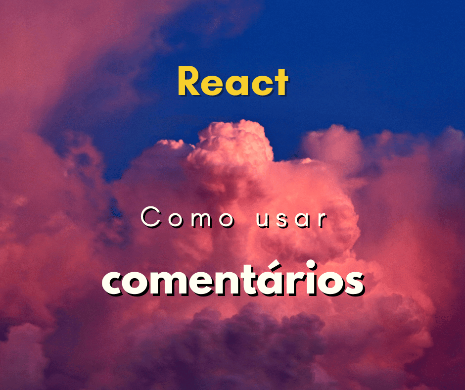 Como usar comentários no React JS
