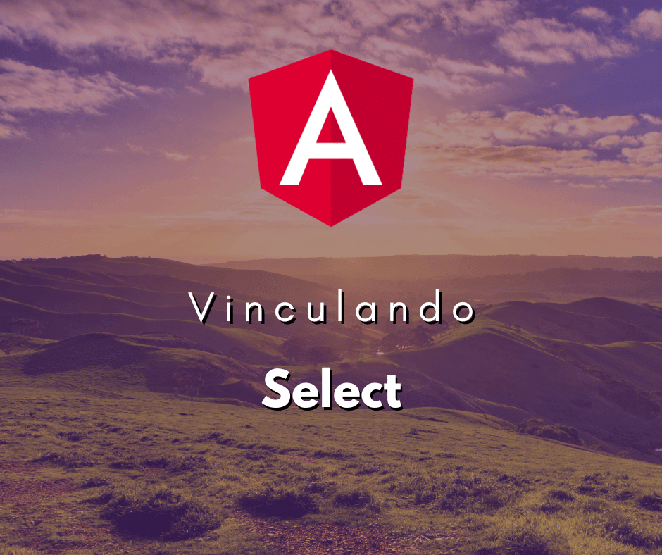 Como Vincular um Elemento Select a um Objeto em Angular