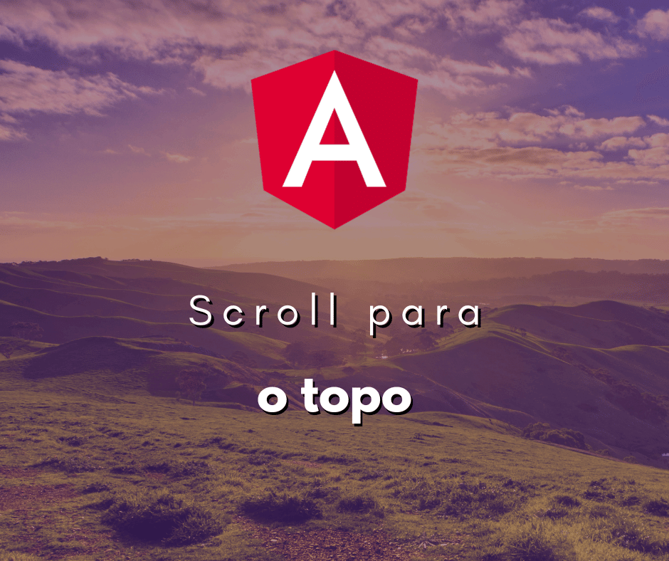 Scroll para o Topo em Mudanças de Rota no Angular