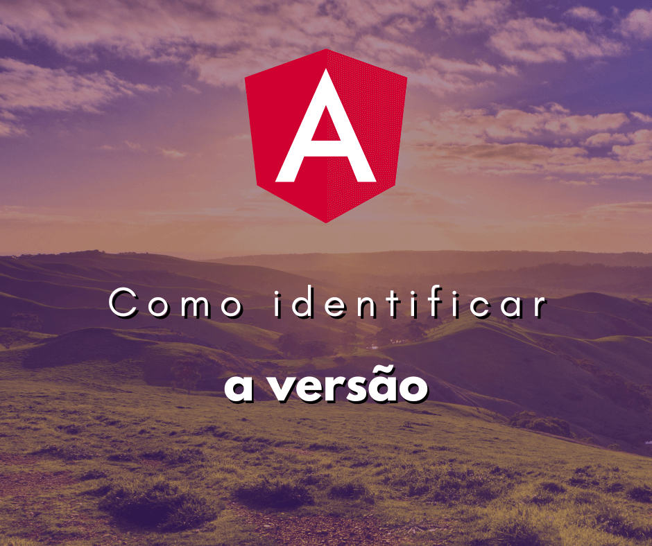 Identificando a Versão do Angular em Seu Projeto